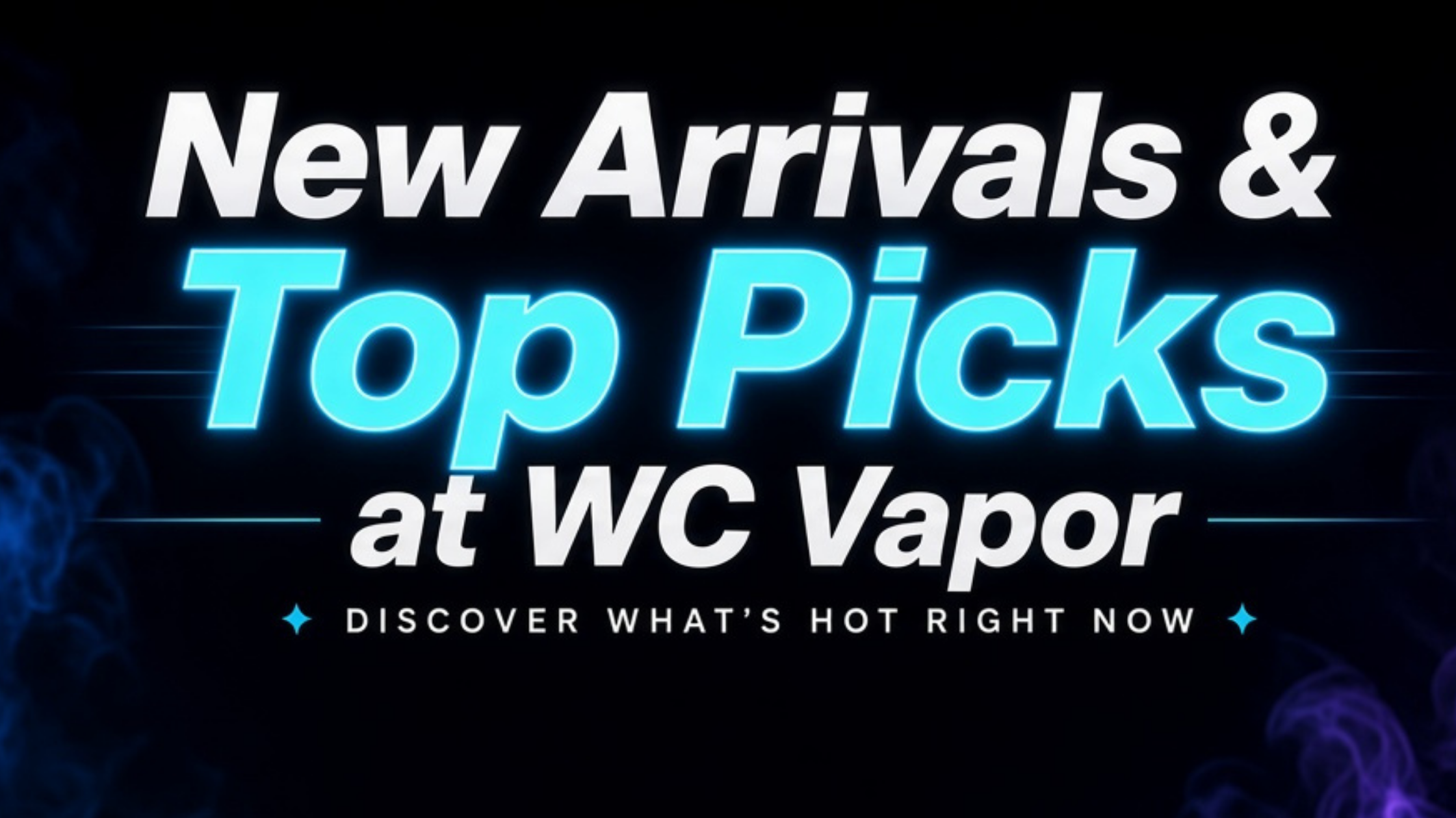 WC Vapor new arrivals and top picks